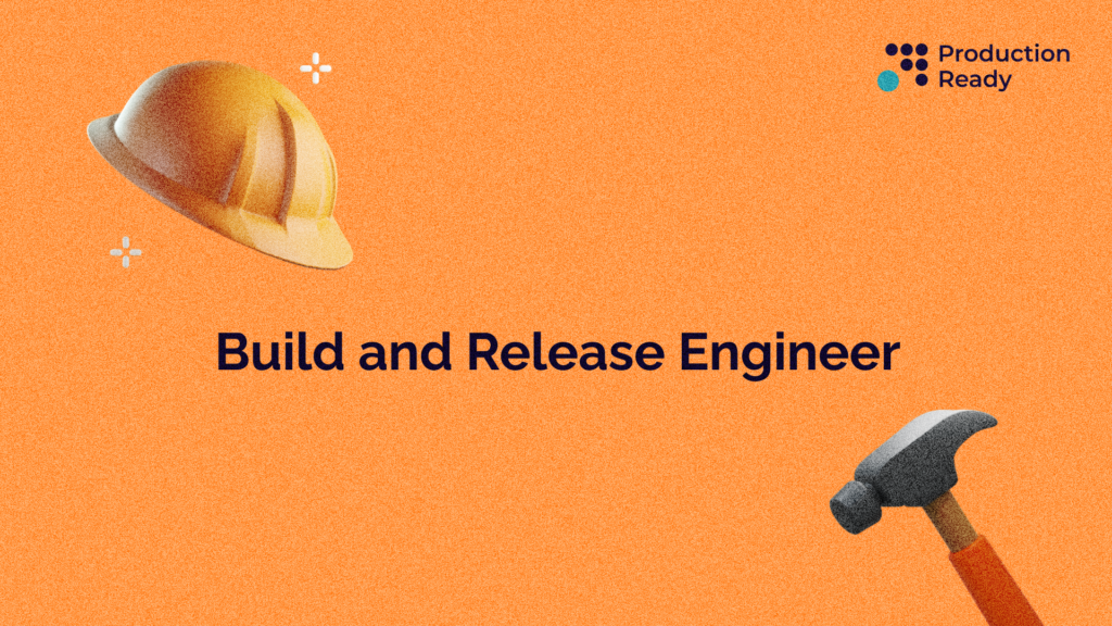 Build and Release Engineer